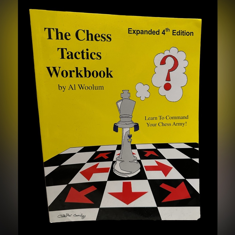 The Chess Tactics Workbook by Al Woolum (Expanded 4th Edition)